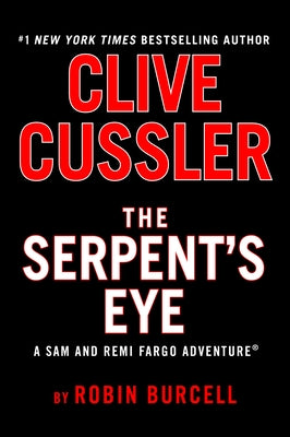 Clive Cussler the Serpent's Eye by Burcell, Robin