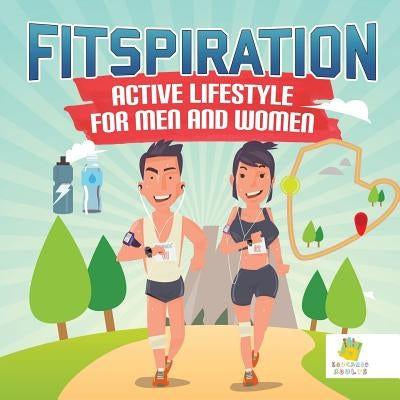 FitSpiration: Active Lifestyle for Men and Women Coloring Book Inspirational by Educando Kids