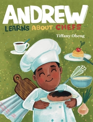 Andrew Learns about Chefs by Obeng, Tiffany