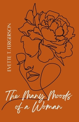 The Many Moods of A Woman by Fergerson, Evette T.