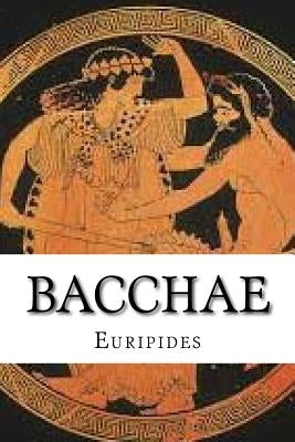 Bacchae by Euripides