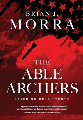 The Able Archers by Morra, Brian J.