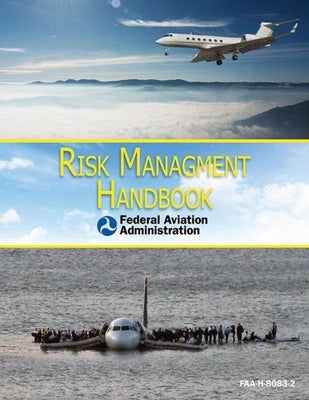 Risk Management Handbook: Faa-H-8083-2 by Federal Aviation Administration (FAA)