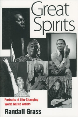 Great Spirits: Portraits of Life-Changing World Music Artists by Grass, Randall