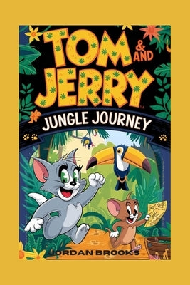 Tom and Jerry Jungle Journey by Brooks, Jordan