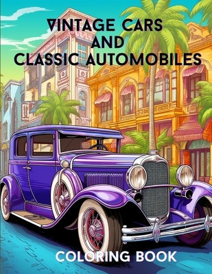 Vintage Cars and Classic Automobiles: Coloring Book by Hazra, A.