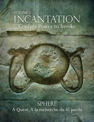 Incantation: Volume 3 - Sphere: A Quest: A la recherche du fil perdu by Poretzky-Lee, Genie