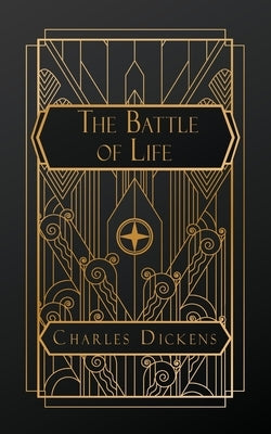 The Battle of Life by Dickens, Charles