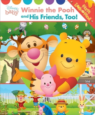 Disney Baby: Winnie the Pooh and His Friends, Too! First Look and Find: First Look and Find by Pi Kids