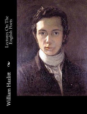 Lectures On The English Poets by Hazlitt, William