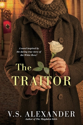 The Traitor: A Heart-Wrenching Saga of WWII Nazi-Resistance by Alexander, V. S.