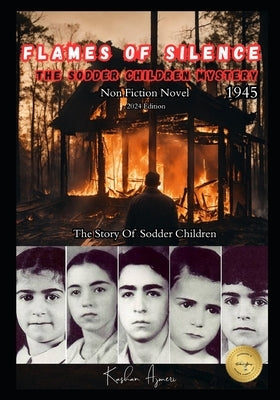 The Sodder Children Mystery: Flames of Silence by Ajmeri, Kashan