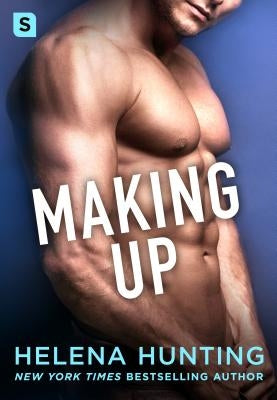 Making Up: A Shacking Up Novel by Hunting, Helena