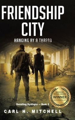 Friendship City: Hanging by a Thread by Mitchell, Carl H.