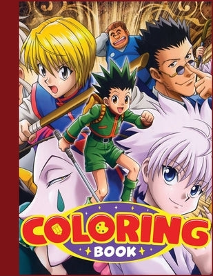 Hunter x Hunter Coloring Book: Adorable Coloring Filled With characters, gon, Killua, Hisoka, Chrollo..., Manga Universe For Boys and Girls by Mrdc Publishing