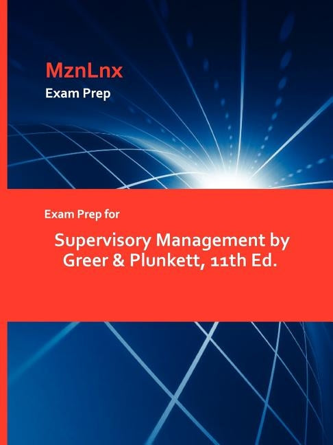 Exam Prep for Supervisory Management by Greer & Plunkett, 11th Ed. by Mznlnx