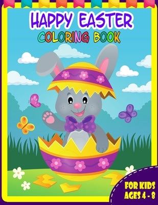 Happy Easter Coloring Book for Kids Ages 4-8: Over 50 Unique Coloring Pages with Cute Bunny, Chicken...- Coloring Easter Basket Stuffers for Kids and by Paperart, Camellia