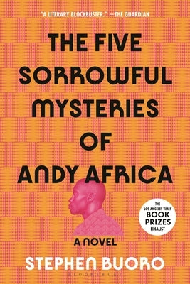 The Five Sorrowful Mysteries of Andy Africa by Buoro, Stephen