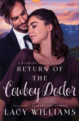 Return of the Cowboy Doctor by Williams, Lacy