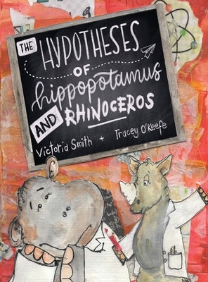 The Hypotheses of Hippopotamus and Rhinoceros by Smith, Victoria