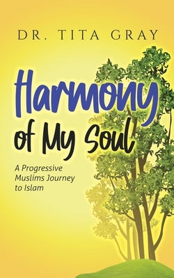 Harmony of My Soul by Gray, Tita L.