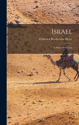 Israel: A Prince With God by Meyer, Frederick Brotherton