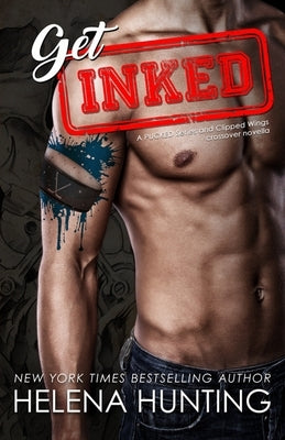 Get Inked: Pucked Series & Clipped Wings Crossover by Hunting, Helena