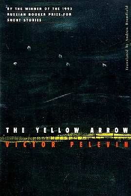 The Yellow Arrow by Pelevin, Victor