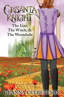 Crisanta Knight: The Liar, the Witch, & the Wormhole by Culbertson, Geanna