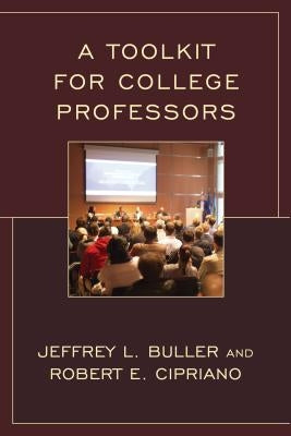 A Toolkit for College Professors by Cipriano, Robert E.