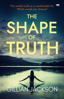 The Shape of Truth: A completely gripping crime suspense by Jackson, Gillian