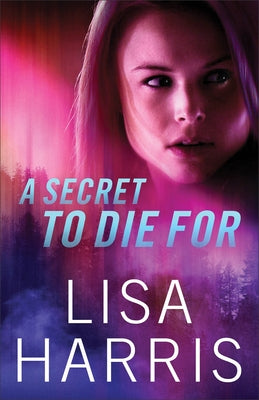 A Secret to Die for by Harris, Lisa