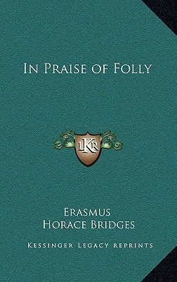 In Praise of Folly by Erasmus