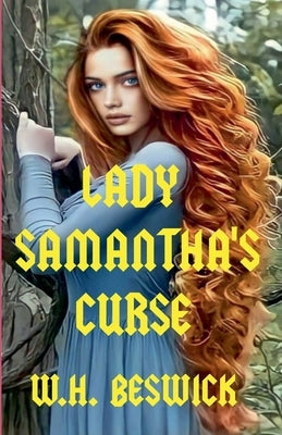 Lady Samantha's Curse by Beswick, W. H.