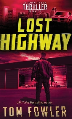 Lost Highway: A John Tyler Thriller by Fowler, Tom