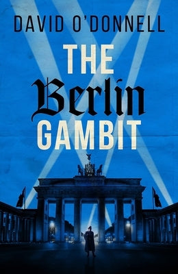 The Berlin Gambit by O'Donnell, David