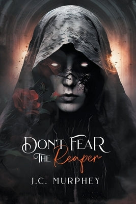 Don't Fear the Reaper by Murphey, J. C.