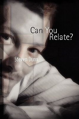 Can You Relate? by Dunn, Steven