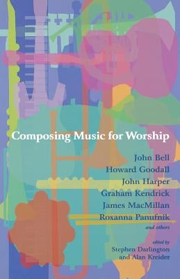 Composing Music for Worship by Darlington, Stephen