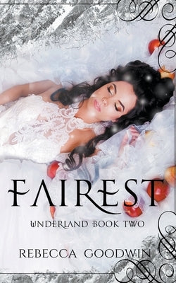 Fairest by Goodwin, Rebecca