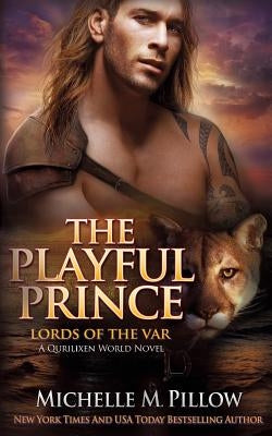 The Playful Prince: A Qurilixen World Novel by Pillow, Michelle M.