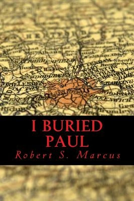 I Buried Paul by Marcus, Robert S.