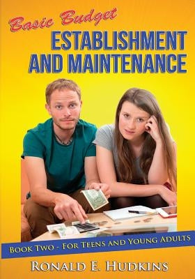 Basic Budget Establishment and Maintenance: Book Two - for Teens and Young Adults by Hudkins, Ronald E.