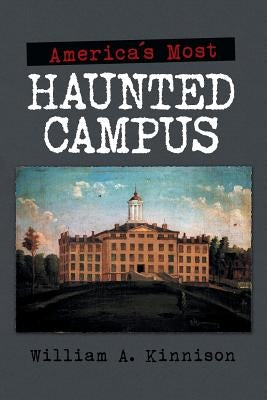 America'S Most Haunted Campus by Kinnison, William