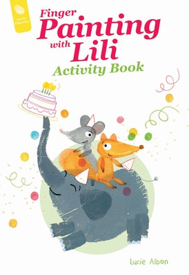 Finger Painting with Lili Activity Book: The Birthday Party by Albon, Lucie