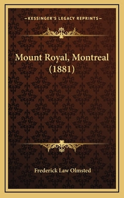 Mount Royal, Montreal (1881) by Olmsted, Frederick Law