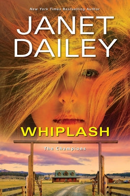 Whiplash: An Exciting & Thrilling Novel of Western Romantic Suspense by Dailey, Janet