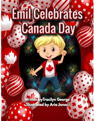 Emil Celebrates Canada Day by George, Tracilyn