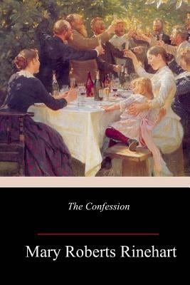 The Confession by Rinehart, Mary Roberts