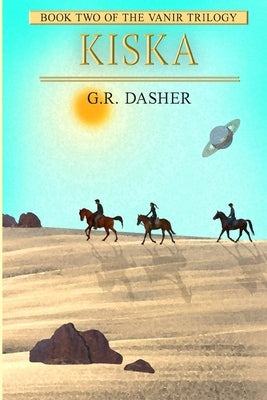 Kiska: Book Two of the Vanir Trilogy by Dasher, G. R.